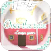 逃脱游戏 Over the rain