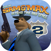 Sam & Max Beyond Time and Space Ep 2