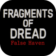 Fragments of Dread - False Haven