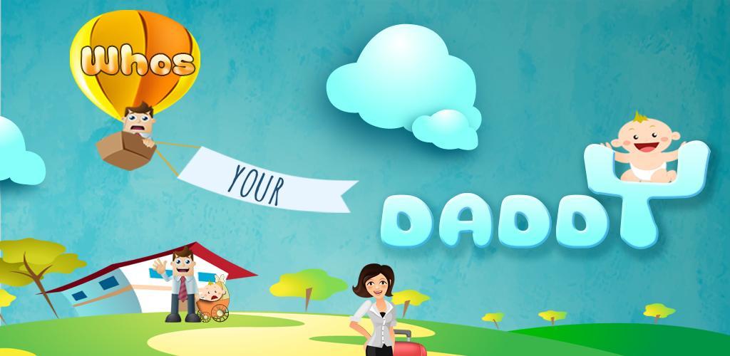 Whos your Daddy- Baby vs Daddy游戏截图