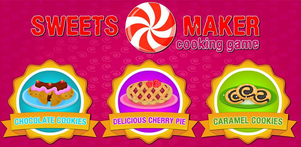 Sweets Maker - Cooking Games游戏截图