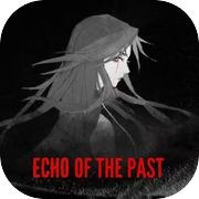她在今天依然被梦见 EchoOfThePast