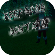 Keep Going Don't Stop