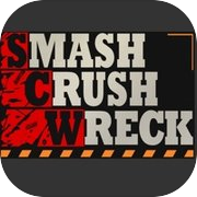 Smash Crush Wreck