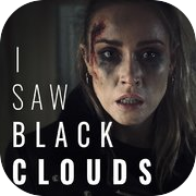 I Saw Black Clouds