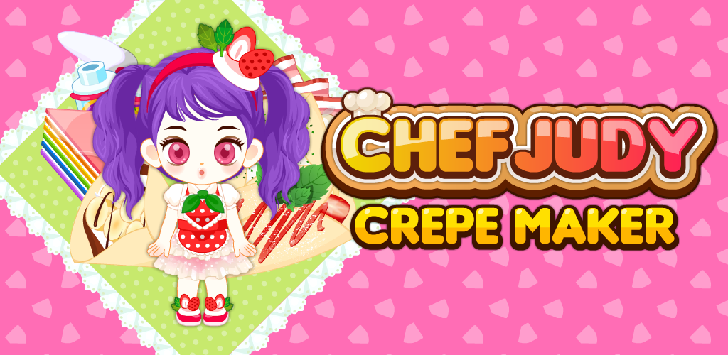Chef Judy: Crepe Maker游戏截图