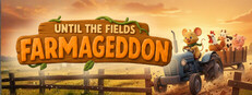 Until the Fields: Farmageddon游戏截图