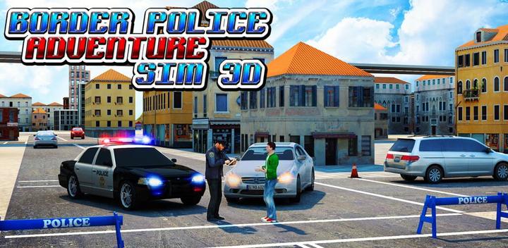 Border Police Adventure Sim 3D游戏截图